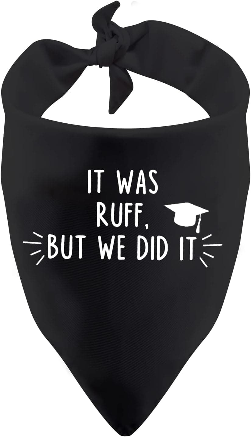 Graduation Dog Bandana "It Was Ruff, But We Did It" 🎁