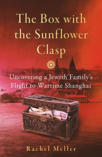 Imagen de The Box with the Sunflower Clasp: Uncovering a Jewish Family's Flight to Wartime Shanghai en OfertitasTOP