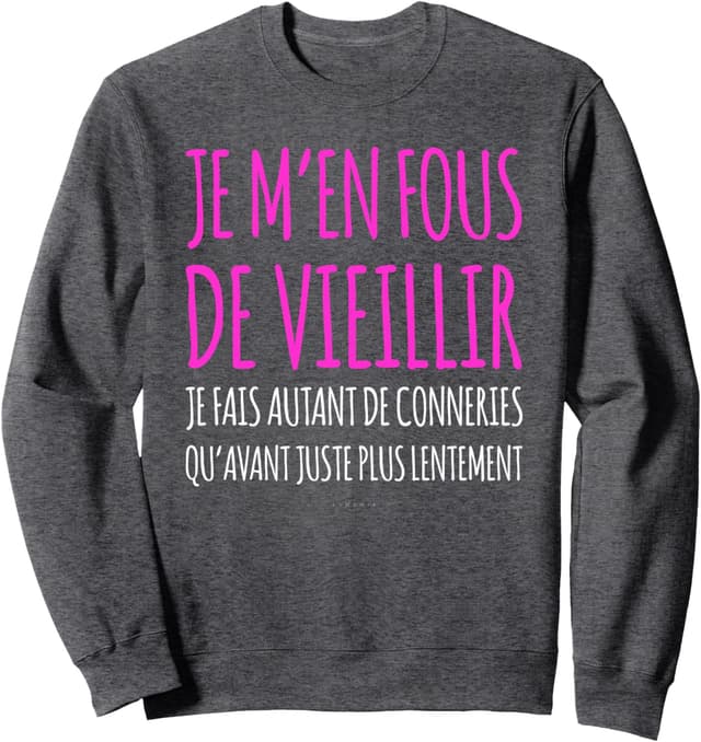 Detalle 1 de Sweat femme humour je m’en fous de vieillir