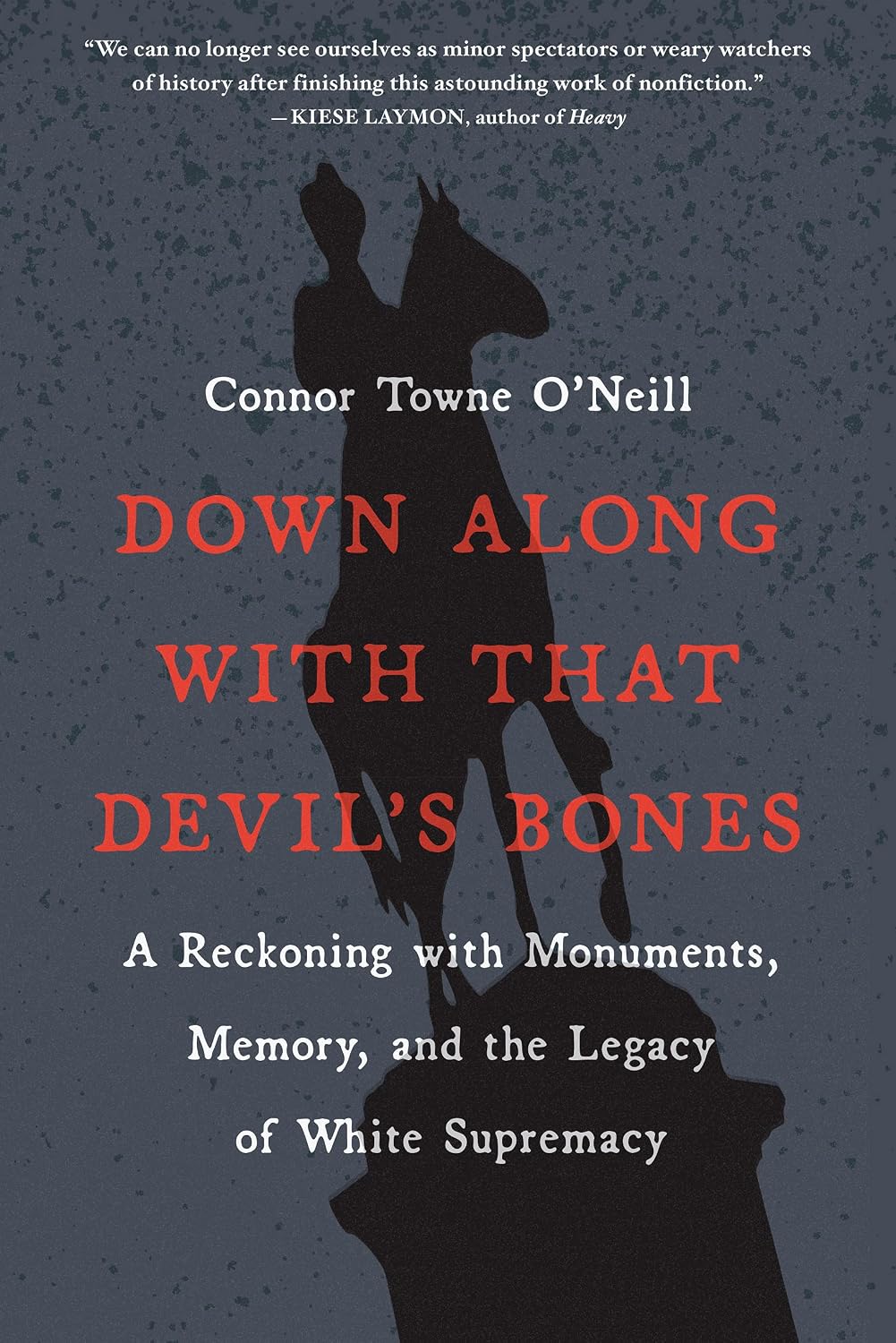 Detalle de Down Along with That Devil's Bones: A Reckoning with Monuments, Memory, and the Legacy of White Supremacy Paperback