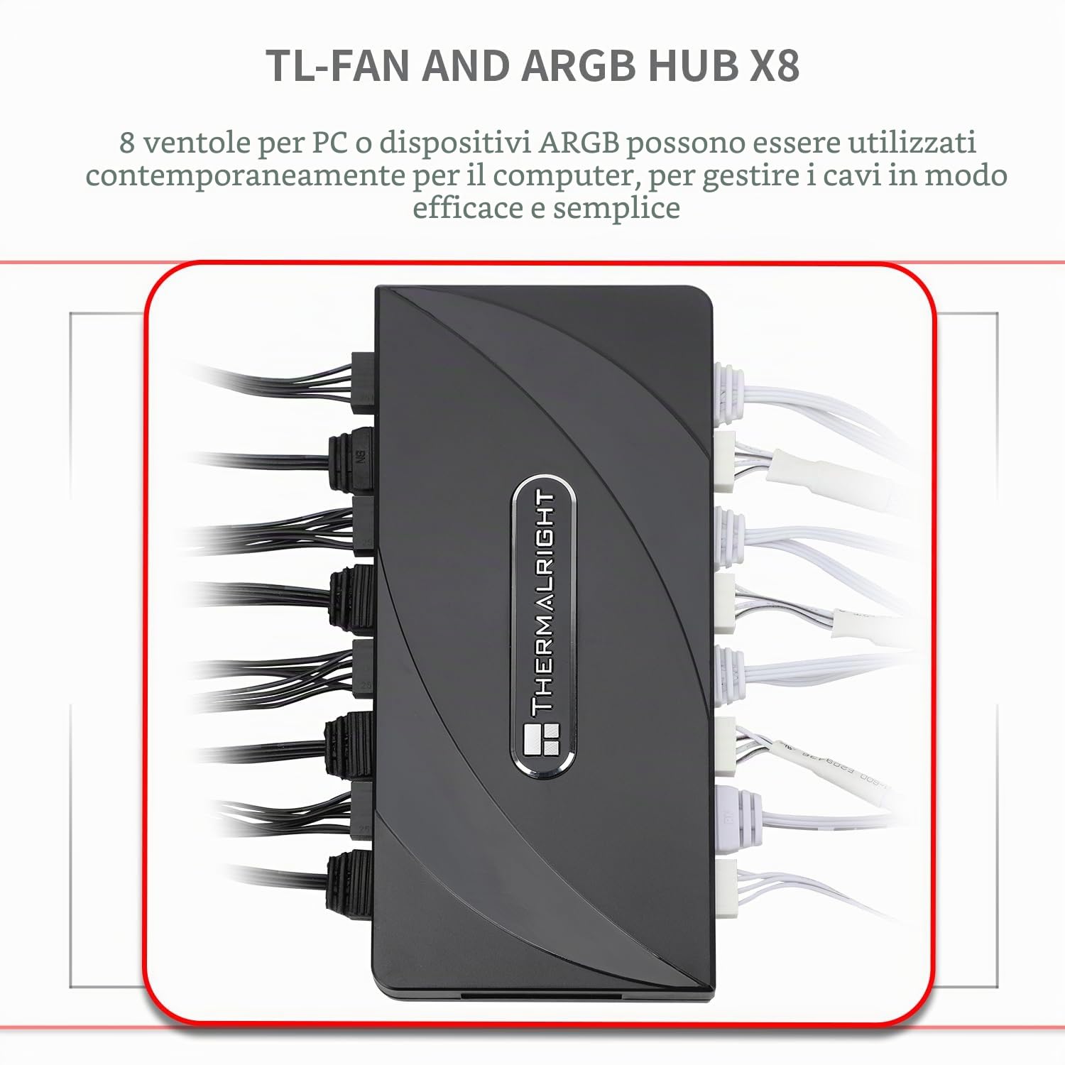 Thumbnail 2 de TR-Thermalright TL-Fan e ARGB HUB x8: hub di interfaccia PWM 4 pin e ARGB 3 pin per 8 gruppi di ventole