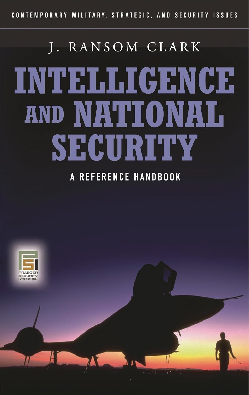 Detalle de Intelligence and National Security: A Reference Handbook by J. Ransom Clark