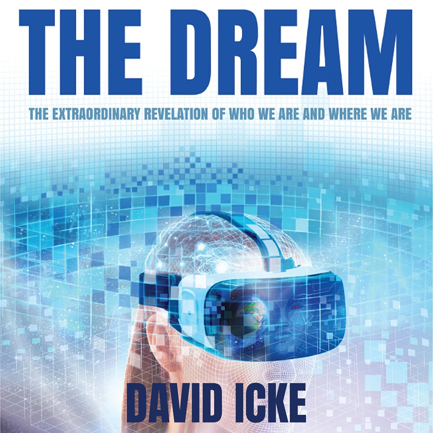Detalle de The Dream: The Extraordinary Revelation of Who We Are and Where We Are — David Icke Audiobook