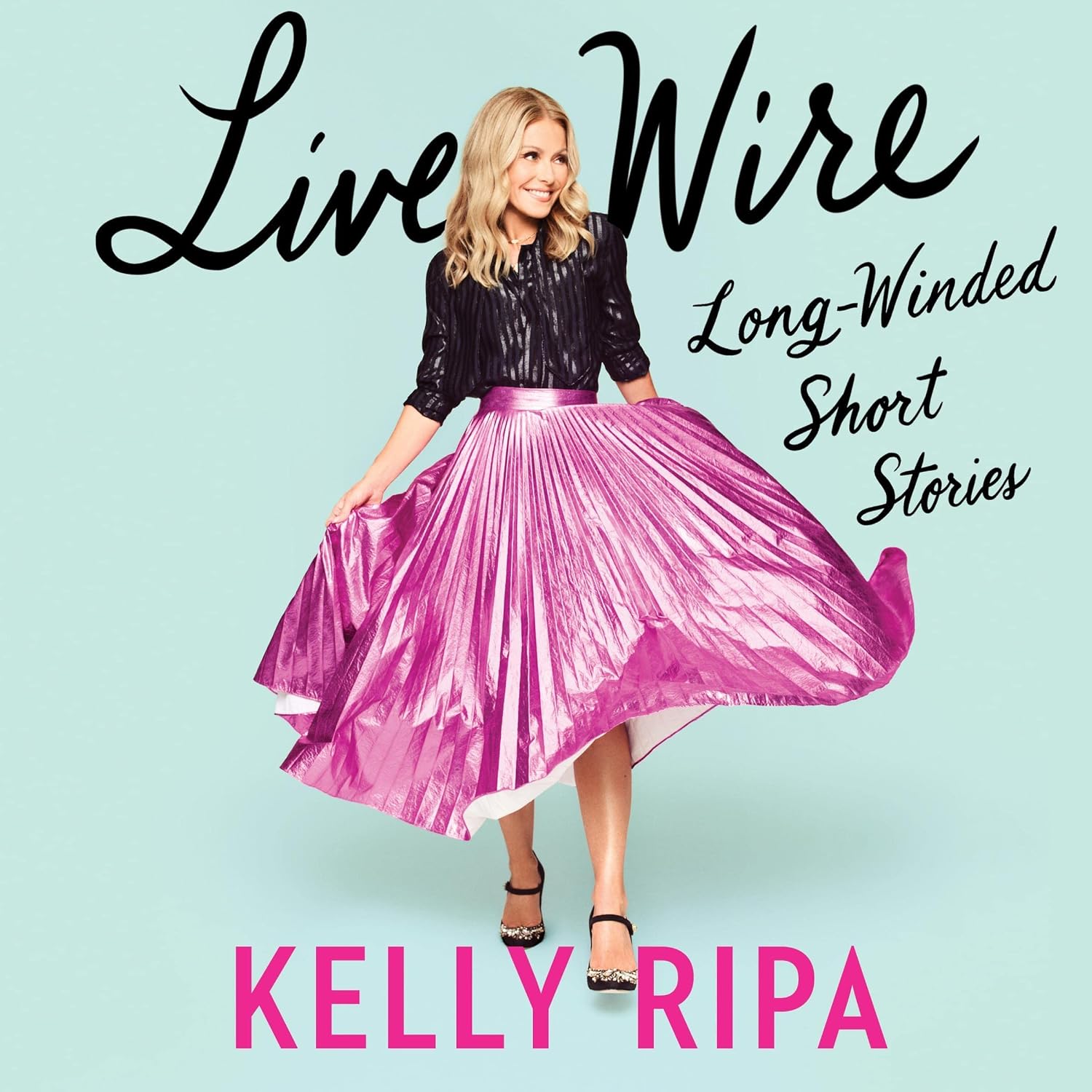 Detalle de Kelly Ripa Live Wire: Long-Winded Short Stories Audiobook, Unabridged