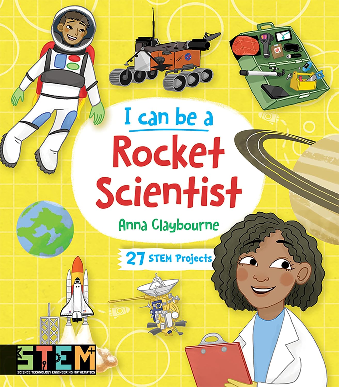 Detalle de I Can Be a Rocket Scientist: Kids’ STEM Activity Book with Space Projects