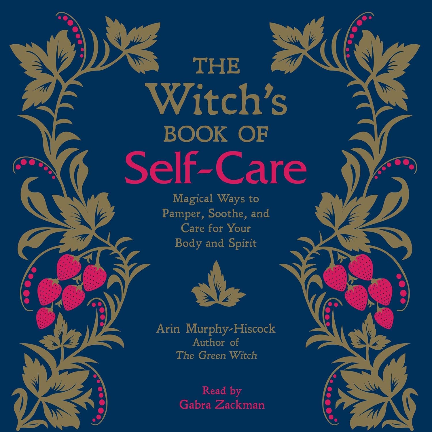 Detalle de The Witch's Book of Self-Care: Magical Ways to Pamper, Soothe, and Care for Your Body and Spirit Audiobook