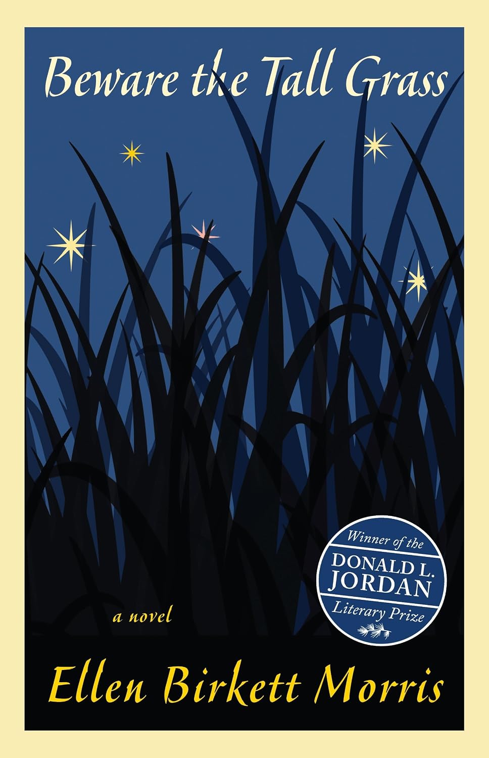 Beware the Tall Grass: A Novel by Ellen Birkett Morris, Paperback