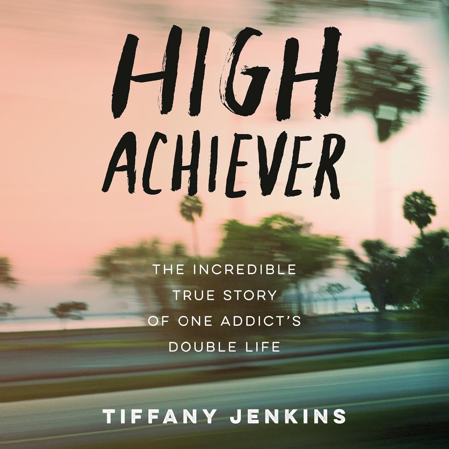 Detalle de High Achiever: The Incredible True Story of One Addict's Double Life — Unabridged Audiobook