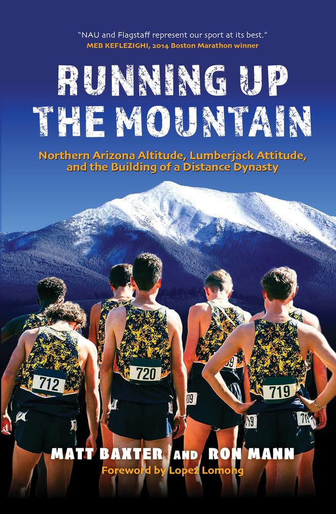 Detalle de Running Up the Mountain: Northern Arizona Altitude, Lumberjack Attitude, and the Building of a Distance Dynasty Hardcover