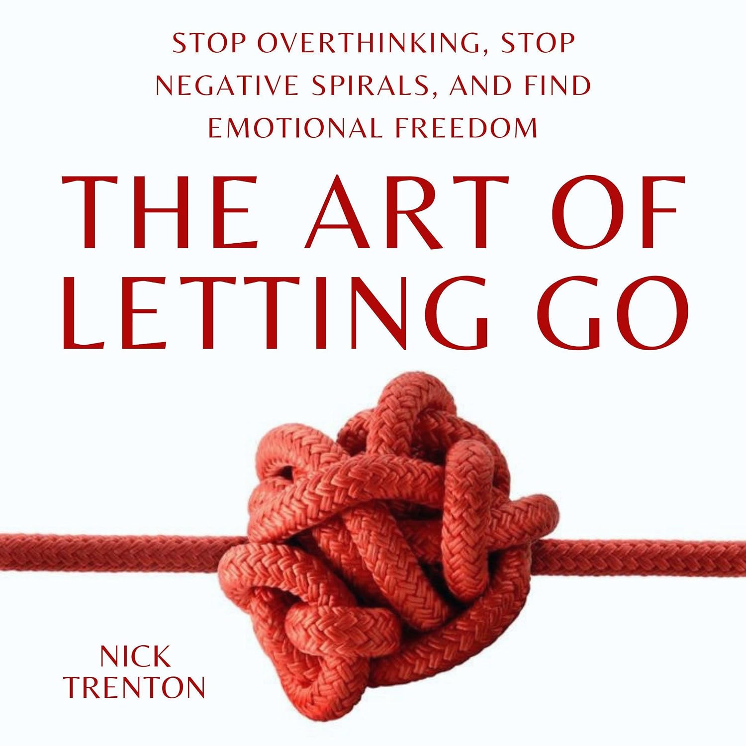 Detalle de The Art of Letting Go: Stop Overthinking, Stop Negative Spirals, and Find Emotional Freedom: The Path to Calm, Book 13 — Unabridged Audible Audiobook