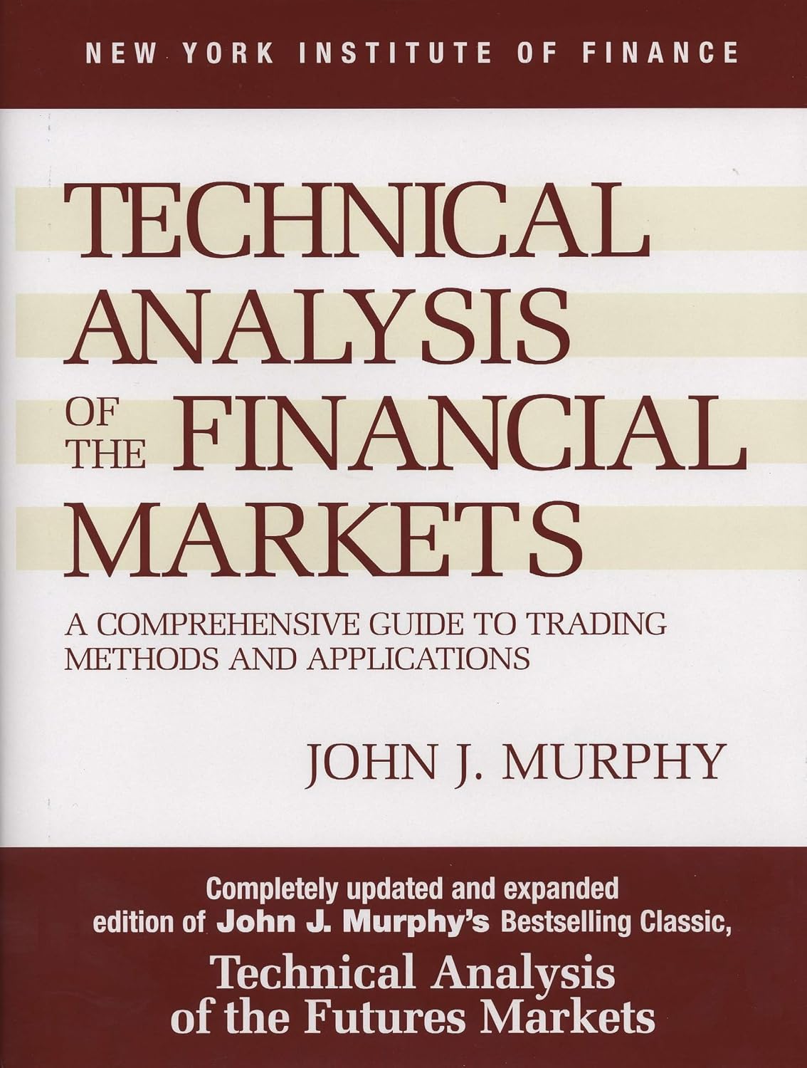 Detalle de Technical Analysis of the Financial Markets: A Comprehensive Guide to Trading Methods and Applications by John J. Murphy, Hardcover