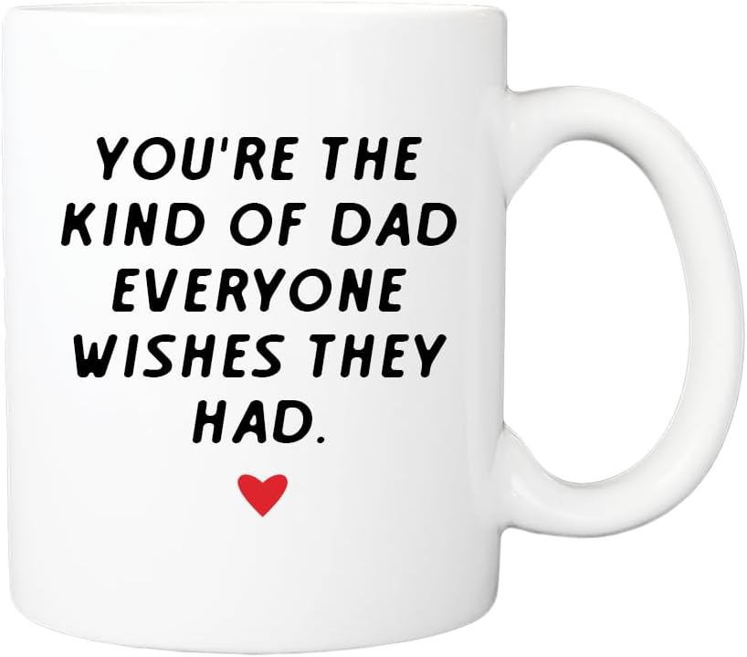 Thumbnail 4 de Pickhut You're The Kind of Dad That Everyone Wishes They Had 11oz Coffee Mug