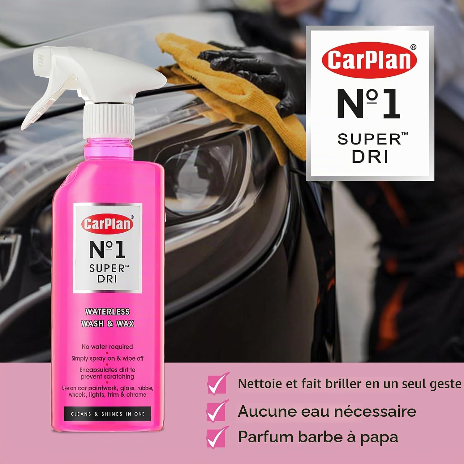 Detalle 2 de CarPlan No.1 Super Dri Spray 600 ml : nettoyant et cire sans eau pour voiture