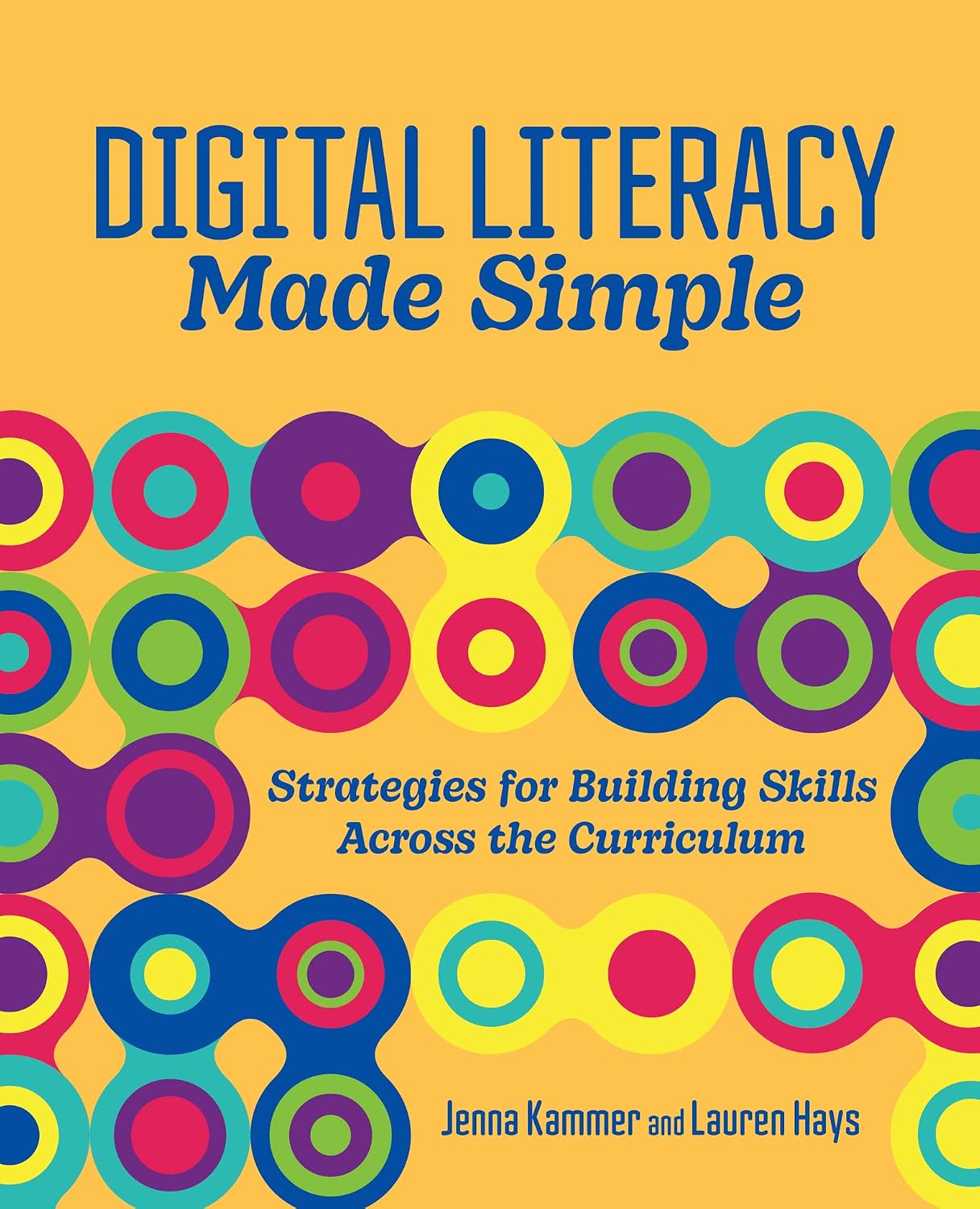 Detalle de Digital Literacy Made Simple: Strategies for Building Skills Across the Curriculum