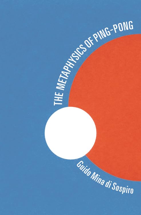 The Metaphysics of Ping-Pong: Table Tennis as a Journey of Self-Discovery, Paperback