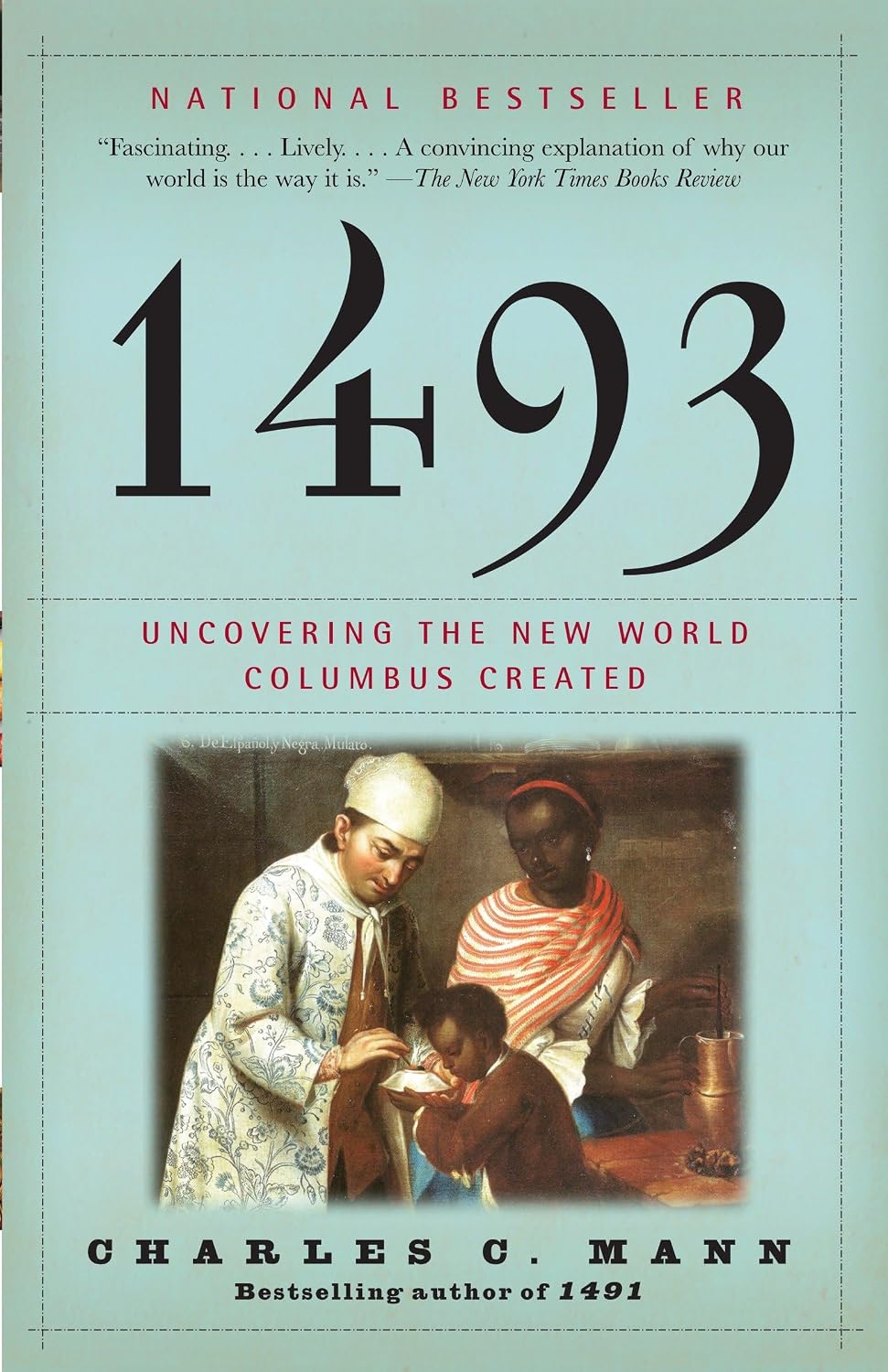 1493: Uncovering the New World Columbus Created, History Book