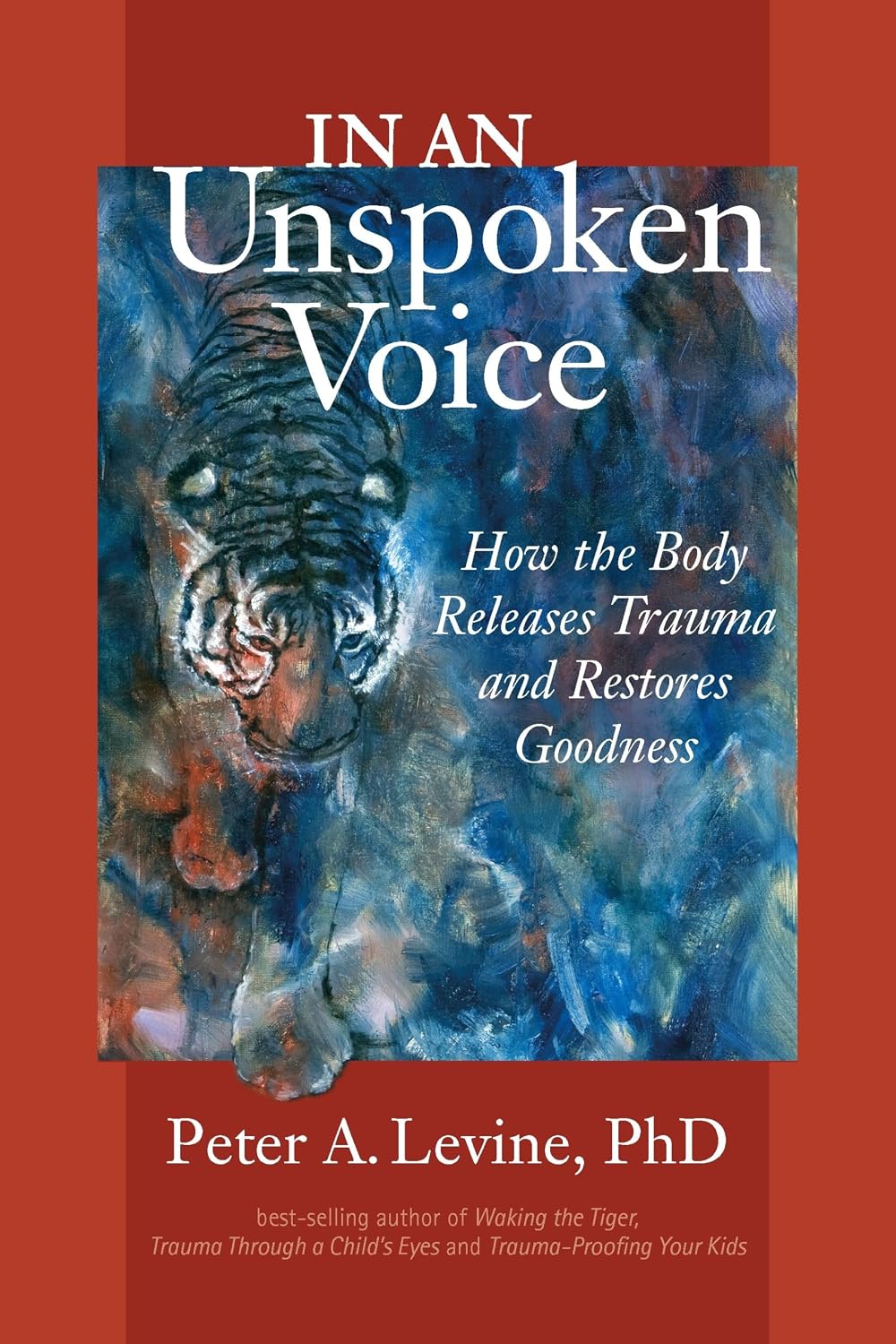 Detalle de In an Unspoken Voice: How the Body Releases Trauma and Restores Goodness – boek