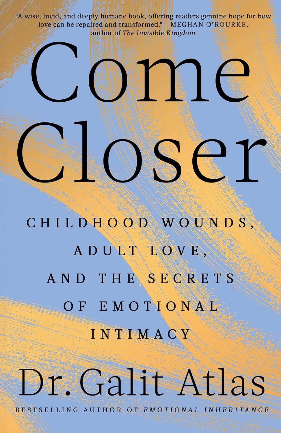 Detalle de Come Closer: Childhood Wounds, Adult Love, and the Secrets of Emotional Intimacy