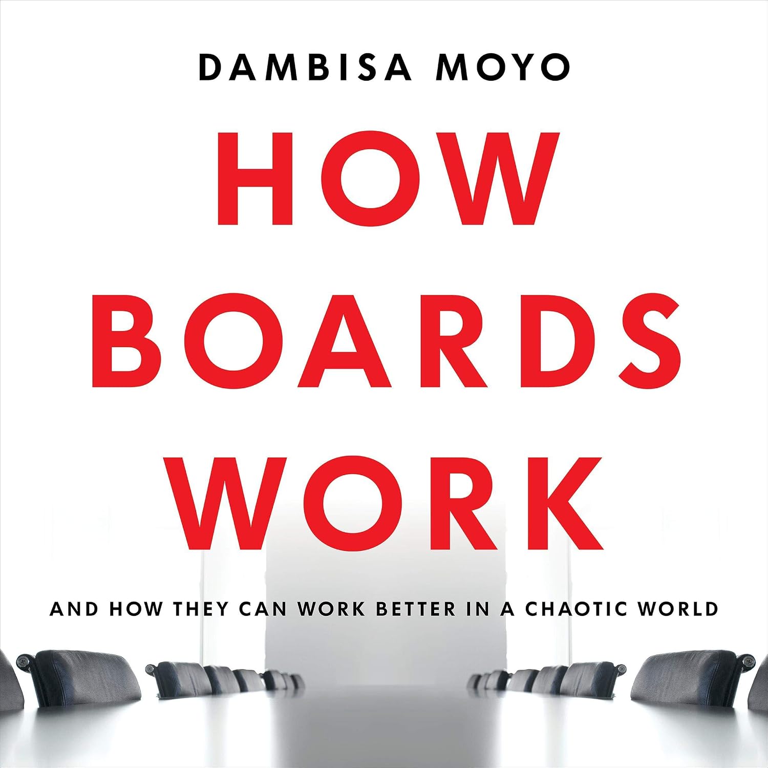 Detalle de How Boards Work: And How They Can Work Better in a Chaotic World — Dambisa Moyo, Unabridged Audiobook