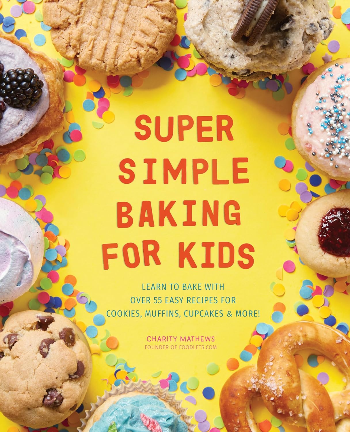Detalle de Super Simple Baking for Kids: Paperback Cookbook with 55+ Easy Recipes