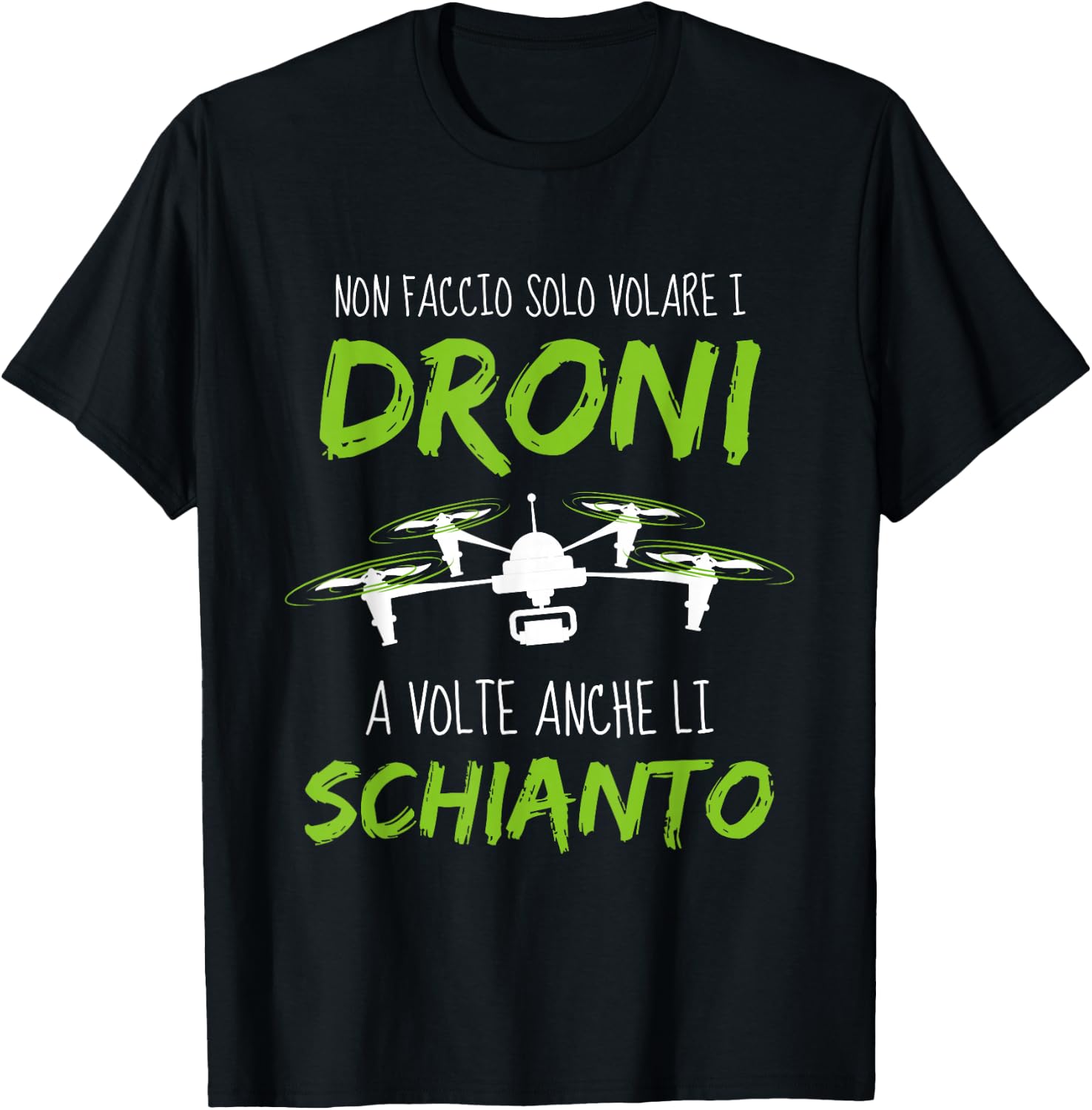 Detalle de Schianto I Droni - Frasi divertenti Droni. Pilota di Drone Maglietta