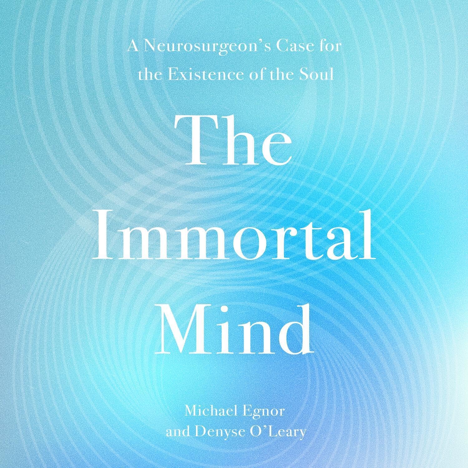 Detalle de The Immortal Mind: A Neurosurgeon's Case for the Existence of the Soul Audible Audiobook