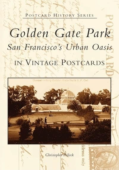 Detalle de Golden Gate Park: San Francisco's Urban Oasis in Vintage Postcards Paperback